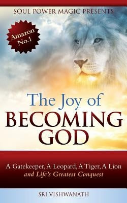 The Joy of Becoming God Paperback Independently Published