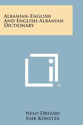 Albanian-English and English-Albanian Dictionary Paperback Literary Licensing, LLC