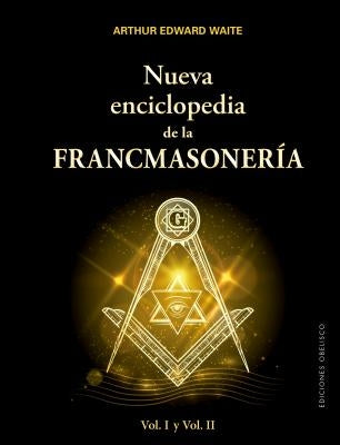 Nueva Enciclopedia de la Francmasoneria by Waite, Arthur Edward