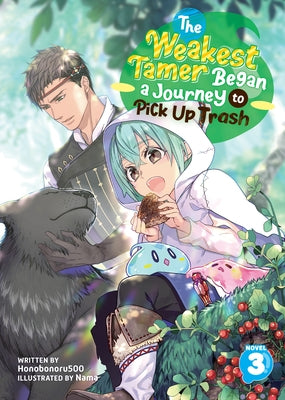 The Weakest Tamer Began a Journey to Pick Up Trash (Light Novel) Vol. 3 by Honobonoru500