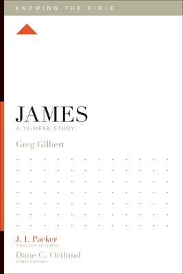 James: A 12-Week Study by Gilbert, Greg