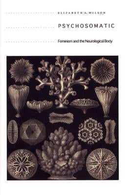 Psychosomatic: Feminism and the Neurological Body Paperback Duke University Press