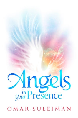 Angels in Your Presence by Suleiman, Omar
