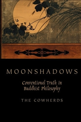 Moonshadows: Conventional Truth in Buddhist Philosophy Paperback Oxford University Press, USA
