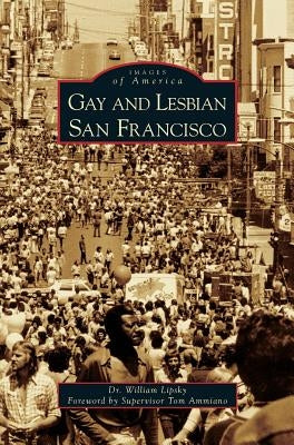 Gay and Lesbian San Francisco by Lipsky, William