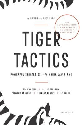 Tiger Tactics: Powerful Strategies for Winning Law Firms by McKeen, Ryan