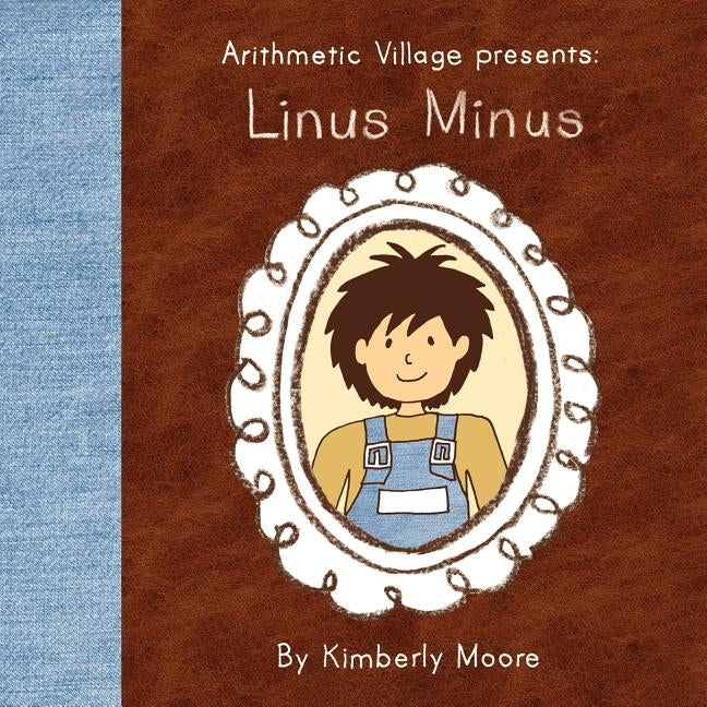 Arithmetic Village Presents Linus Minus Paperback Clifftop Press