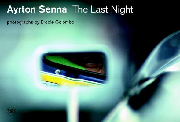 Ayrton Senna: Last Night by Terruzzi, Giorgio