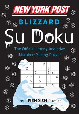 New York Post Blizzard Su Doku: 150 Fiendish Puzzles Paperback William Morrow & Company