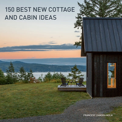 150 Best New Cottage and Cabin Ideas by Zamora, Francesc