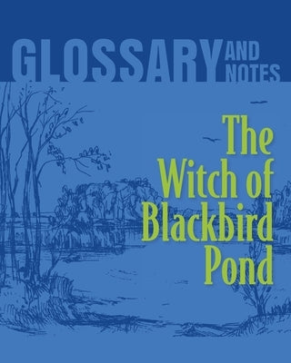 The Witch of Blackbird Pond Glossary and Notes: The Witch of Blackbird Pond by Books, Heron