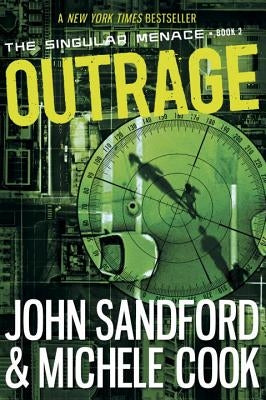 Outrage (the Singular Menace, 2) by Sandford, John