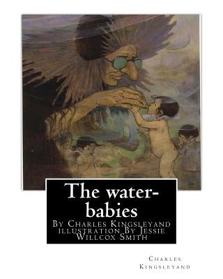 The water-babies, By Charles Kingsleyand illustration By Jessie Willcox Smith(children's novel): Jessie Willcox Smith (September 6, 1863 - May 3, 1935 by Smith, Jessie Willcox