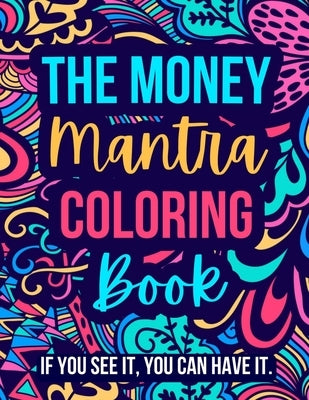 The Money Mantra Coloring Book by Scott, Taira