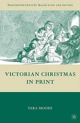 Victorian Christmas in Print by Moore, T.