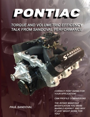 Pontiac Speed Secrets: Speed Secrets * Port Sizing * Cam Profile Comparisons * The Biggest Porting Mistakes * Intake Manifold Modifications f by Performance, Sandoval