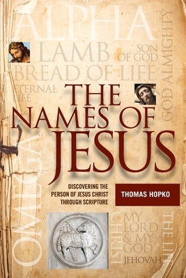 The Names of Jesus: Discovering the Person of Jesus Christ through Scripture Paperback Ancient Faith Publishing