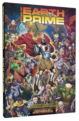 Atlas of Earth-Prime: A Mutants & Masterminds Sourcebook by Kenson, Steve