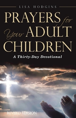 Prayers for Your Adult Children: A Thirty-Day Devotional Paperback Trilogy Christian Publishing
