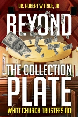 Beyond the Collection Plate: What Church Trustees Do Paperback Gatekeeper Press