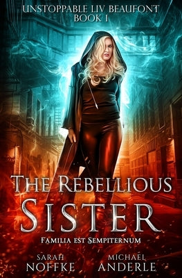 The Rebellious Sister by Anderle, Michael