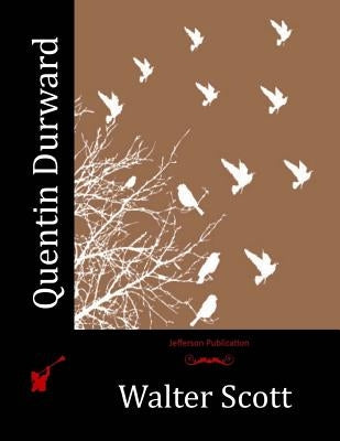 Quentin Durward Paperback Createspace Independent Publishing Platform
