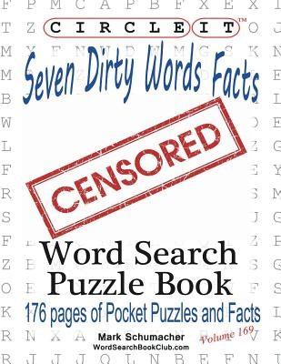 Circle It, Seven Dirty Words Facts, Word Search, Puzzle Book by Lowry Global Media LLC