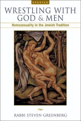 Wrestling with God and Men: Homosexuality in the Jewish Tradition Paperback University of Wisconsin Press