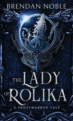 The Lady of Rolika: A Frostmarked Tale Paperback Eight-One-Five Publishing