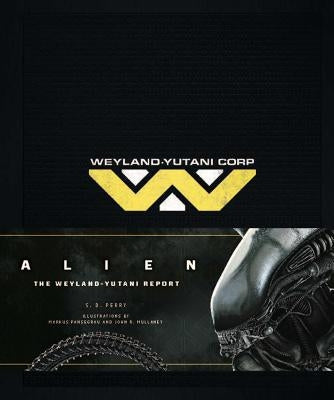 Alien: The Weyland-Yutani Report by Perry, S. D.