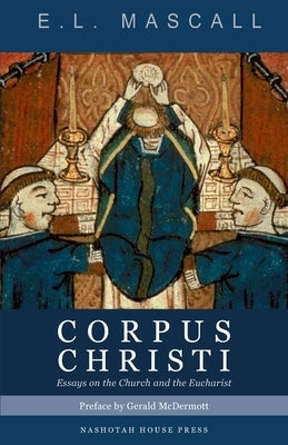 Corpus Christi: Essays on the Church and the Eucharist Paperback Independently Published