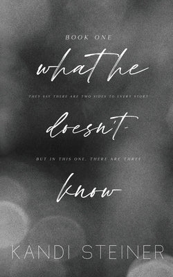 What He Doesn't Know: Special Edition Paperback Kandi Steiner, LLC