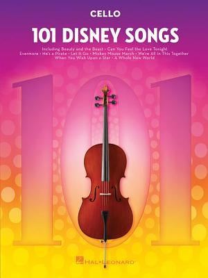 101 Disney Songs: For Cello by Hal Leonard Corp