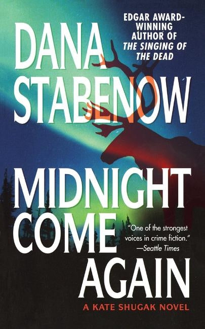 Midnight Come Again: A Kate Shugak Novel Paperback St. Martin's Press