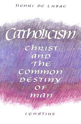 Paperback book titled "Catholicism: Christ and the Common Destiny of Man" by Ignatius Press, featuring a cover with religious imagery.