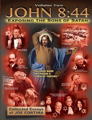 John 8: 44 (Volume 2): Exposing the Sons of Satan Paperback Createspace Independent Publishing Platform