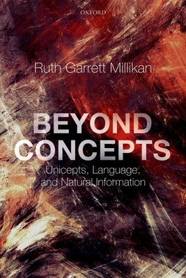 Beyond Concepts: Unicepts, Language, and Natural Information Paperback Oxford University Press, USA