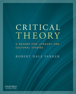 Critical Theory: A Reader for Literary and Cultural Studies Paperback Oxford University Press, USA