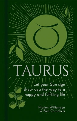 Taurus: Let Your Sun Sign Show You the Way to a Happy and Fulfilling Life by Williamson, Marion