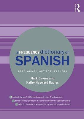 A Frequency Dictionary of Spanish: Core Vocabulary for Learners by Davies, Mark