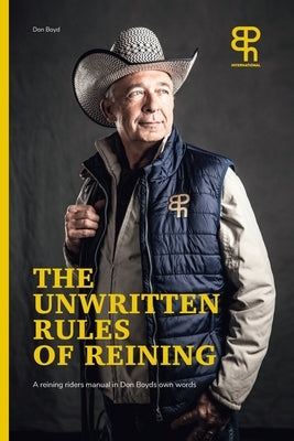 The Unwritten rules of reining by Boyd, Don