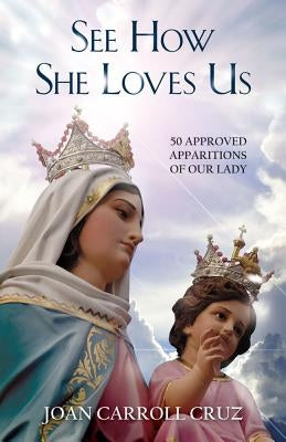 Cover image of "See How She Loves Us: 50 Approved Apparitions of Our Lady" by Tan Books, featuring religious artwork and title text.
