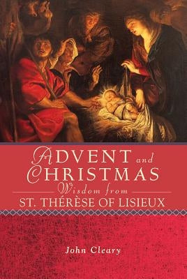 Advent and Christmas Wisdom Fom St. Therese of Lisieux Paperback Liguori Publications