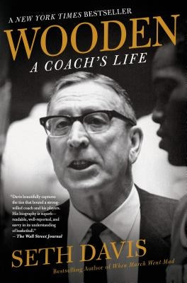 Wooden: A Coach's Life by Davis, Seth