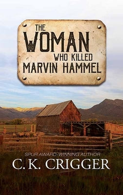 The Woman Who Killed Marvin Hammel: The Woman Who by Crigger, C. K.