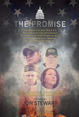 The Promise: The Stories of Four Burn Pit Survivor Families Who Found Friendship in Their Fight to Win the Largest Veteran Medical by Hughes, Kimberly