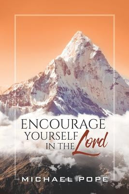 Encourage Yourself in the Lord Paperback Xulon Press