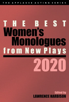 The Best Women's Monologues from New Plays, 2020 Paperback Applause Books