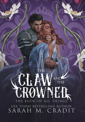 The Claw and the Crowned: A Standalone Royal Enemies to Lovers Fantasy Romance by Cradit, Sarah M.