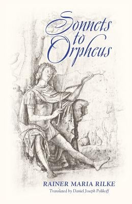 Sonnets to Orpheus (Bilingual Edition) by Rilke, Rainer Maria